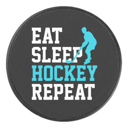 Eat Sleep Hockey Repeat      Hockey Puck