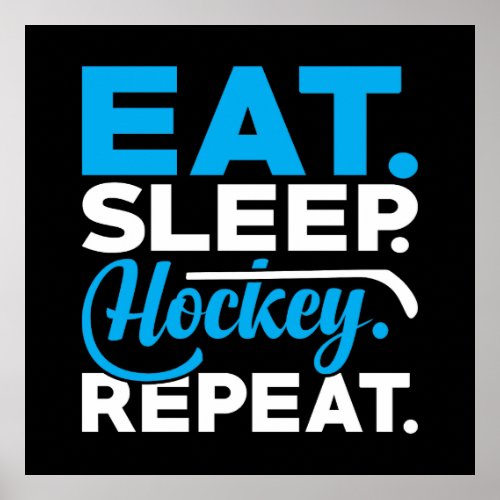 Eat Sleep Hockey Repeat Poster