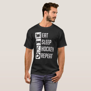 Eat, Sleep, Hockey, Repeat T Shirts