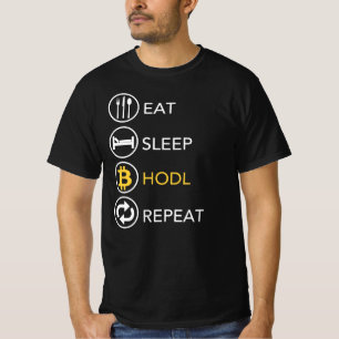 Eat Sleep Hodl Repeat - Bitcoin Crypto Currency T-Shirt