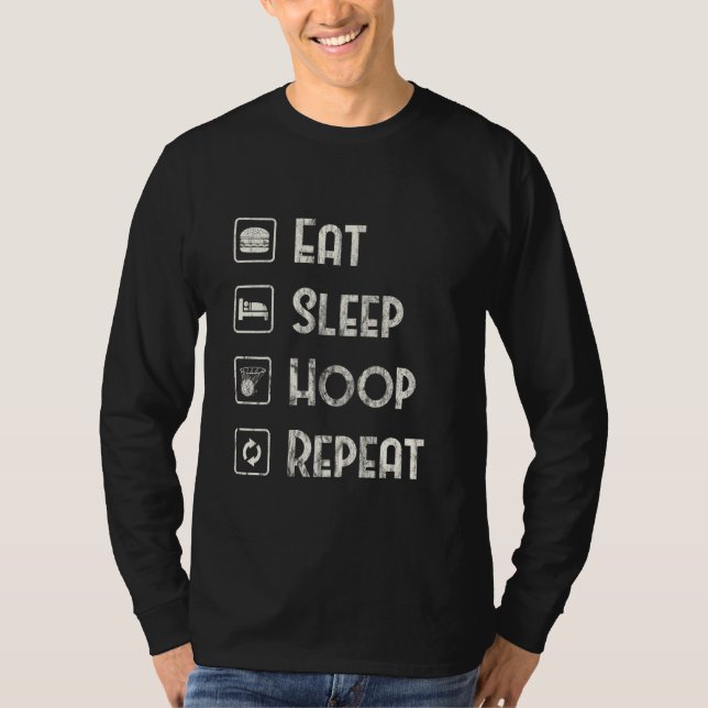 Eat Sleep Hoop Repeat For A Player Of Basketball T-Shirt (Front)