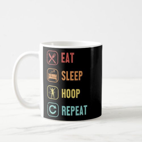 Eat Sleep Hoop Repeat Hoop Dancer Hooping Hooper H Coffee Mug