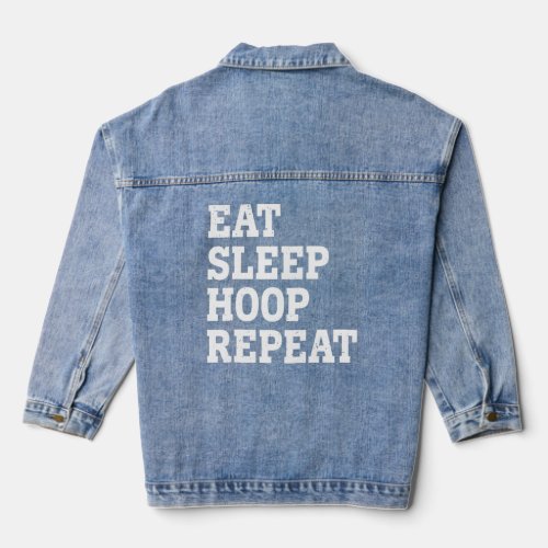 Eat Sleep Hoop Repeat  Sarcastic  Denim Jacket