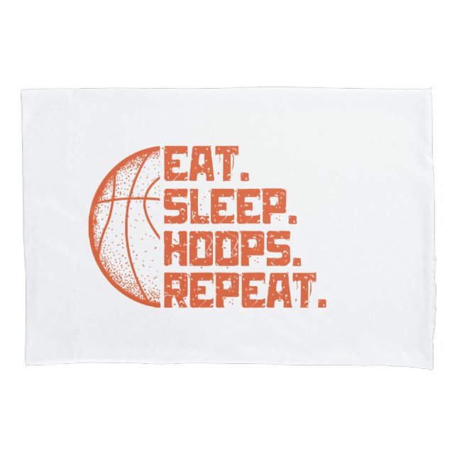 Eat Sleep Hoops Repeat Basketball Funny Quotes  Pillow Case (Front)