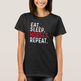 Eat Sleep Horses Repeat Horseriding 1 T-Shirt