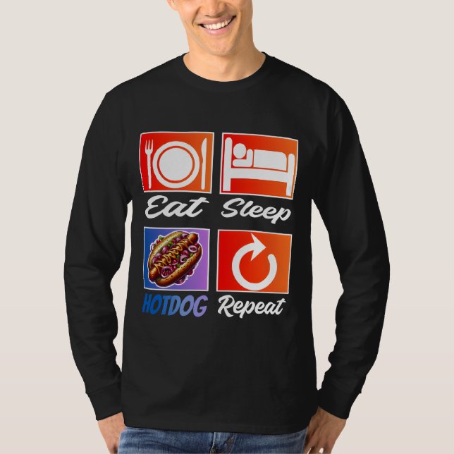 eat sleep hotdog repeat T-Shirt (Front)