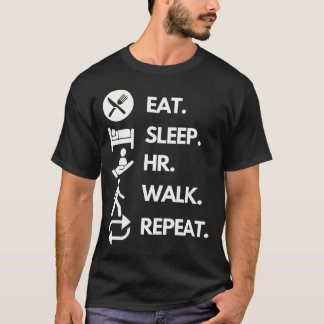 Eat-Sleep-Hr-Walk-Repeat T-Shirt