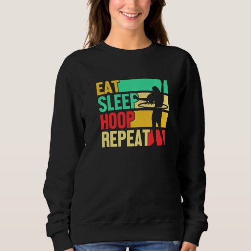 Eat Sleep Hula Hoop Dance Hula Hooper Hooping Fitn Sweatshirt