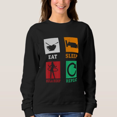 Eat Sleep Hula Hoop Repeat Hula Hooping Fitness Sweatshirt