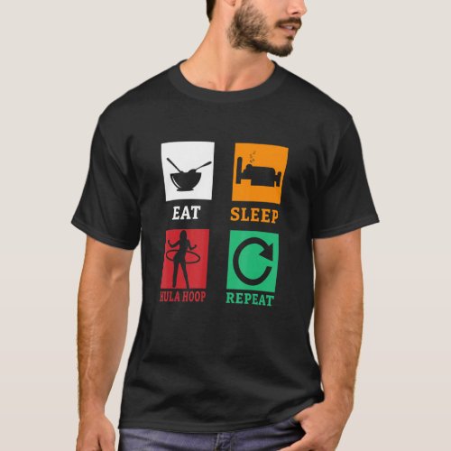 Eat Sleep Hula Hoop Repeat Hula Hooping Fitness T_Shirt