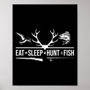 Eat Sleep Hunt Fish Funny Hunting Fishing Graphic  Poster