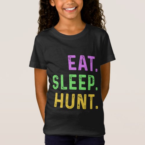 Eat Sleep Hunt _ Hunting design T_Shirt