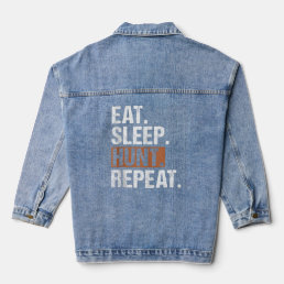 Eat Sleep Hunt Repeat Hunt Hunting Cool Design For Denim Jacket