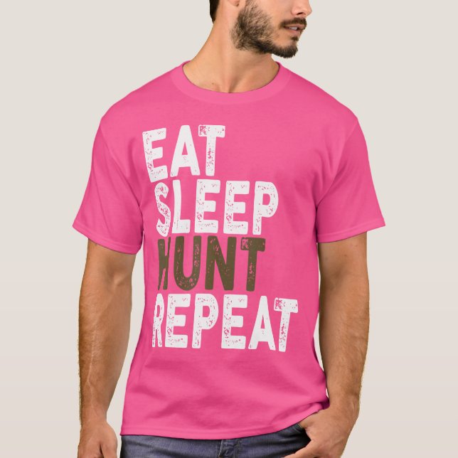 Eat Sleep Hunt Repeat Hunter T-Shirt (Front)