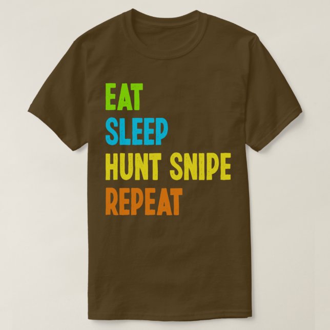 Eat Sleep Hunt Snipe Repeat Funny Snipe Hunting T-Shirt (Design Front)