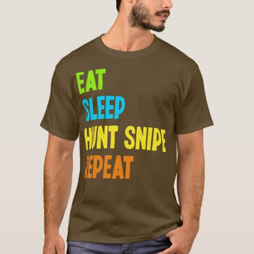 Eat Sleep Hunt Snipe Repeat Funny Snipe Hunting T_Shirt