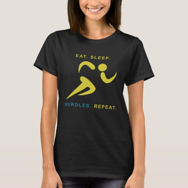 Eat Sleep Hurdles Repeat  Track Running T-Shirt (Front)