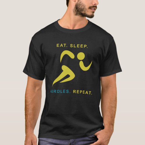 Eat Sleep Hurdles Repeat  Track Running T_Shirt