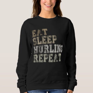 Eat Sleep Hurling Repeat Irleand Camogie Hurling P Sweatshirt