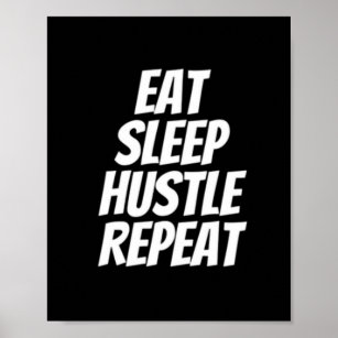 Hustle All Day Everyday - Hustle - Posters and Art Prints