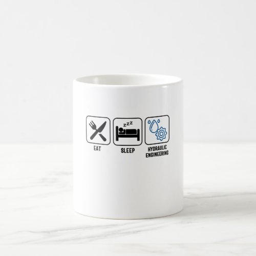 Eat Sleep Hydraulic Engineering Coffee Mug