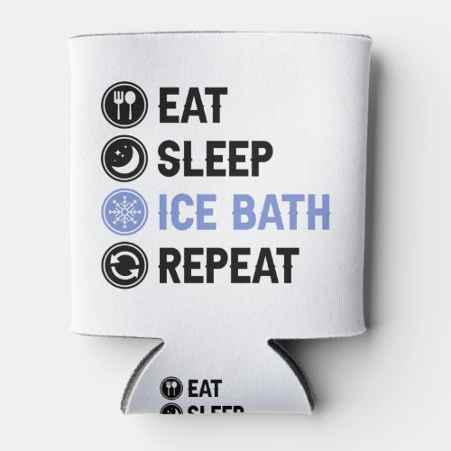 Eat Sleep Ice Bath Wim Hof Cold Shower Iceman Can Cooler