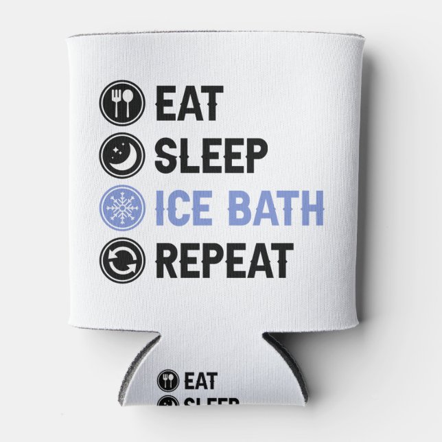 Eat Sleep Ice Bath Wim Hof Cold Shower Iceman Can Cooler (Front)