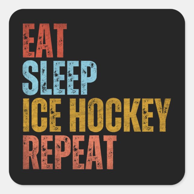 EAT SLEEP ICE HOCKEY REPEAT SQUARE STICKER (Front)