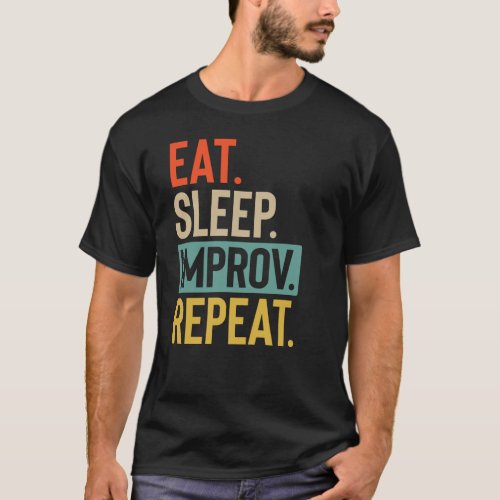Eat Sleep improv Repeat retro vintage colors T_Shirt