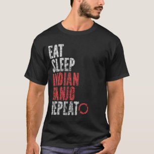 Eat Sleep Indian Banjo Repeat T-Shirt
