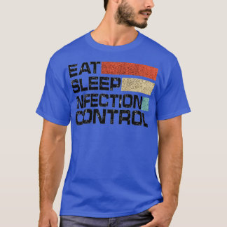 Eat Sleep Infection Control T-Shirt