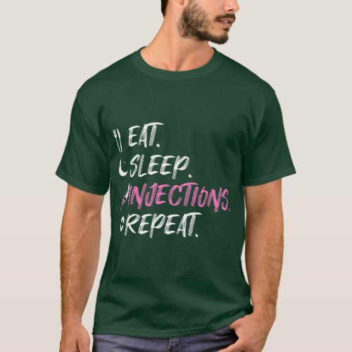 Eat Sleep Injections Repeat Lip Filler Nurse Injec T_Shirt