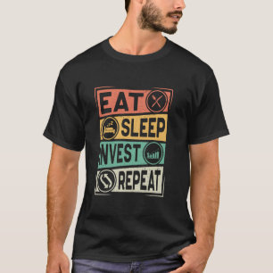 Eat Sleep Invest Repeat Stock Market Funny Finance T-Shirt