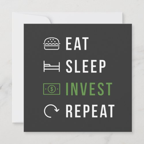 EAT SLEEP INVEST REPEAT STOCK MARKET INVESTOR INVITATION