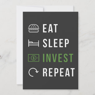 EAT SLEEP INVEST REPEAT STOCK MARKET INVITATION