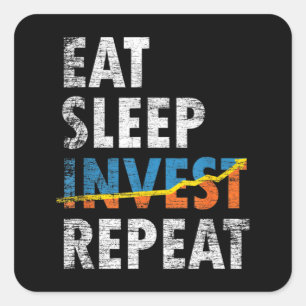 EAT SLEEP INVEST REPEAT STOCK MARKET SQUARE STICKER