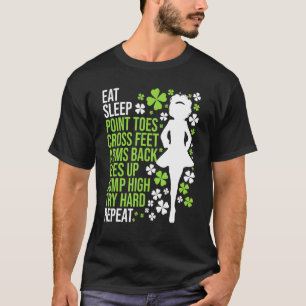 Eat Sleep Irish Dance Irish Dancer Ceili Reel Dan T-Shirt