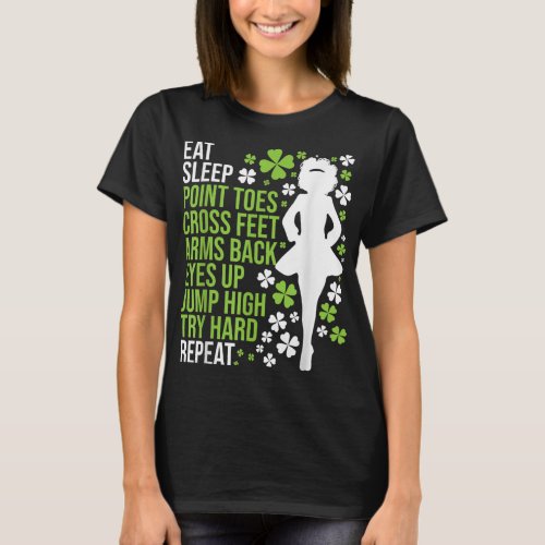 Eat Sleep Irish Dance  Irish Dancer Ceili Reel Dan T_Shirt