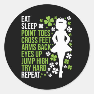 Eat Sleep Irish Dance Irish Dancer Ceili Reel Danc Classic Round Sticker