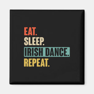 Eat Sleep Irish Dance Repeat - Retro Vintage Irish Magnet