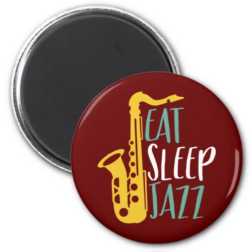 Eat Sleep Jazz Funny Vintage Saxophone Player Magnet