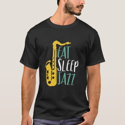 Eat Sleep Jazz Funny Vintage Saxophone Player T_Shirt