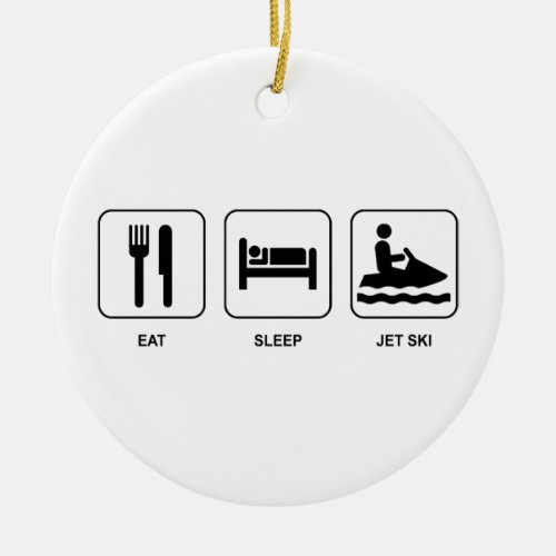Eat Sleep Jet Ski Ceramic Ornament
