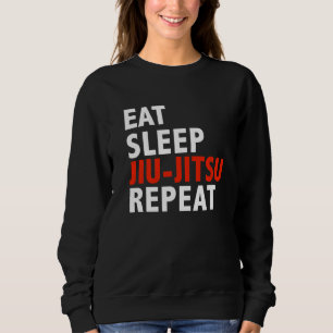 Eat Sleep Jiu Jitsu  Brazilian Jiu Jitsu Sweatshirt