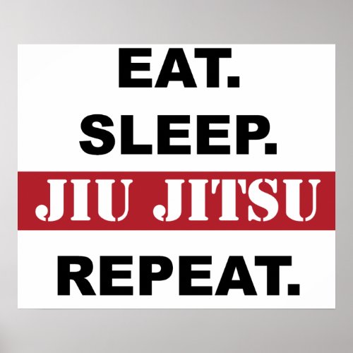 Eat Sleep Jiu Jitsu Repeat Poster