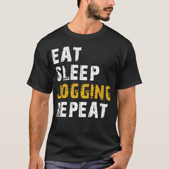 eat sleep jogging repeat T-Shirt (Front)