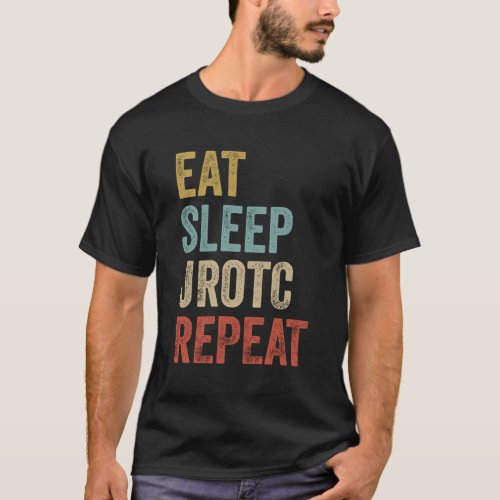 Eat Sleep Jrotc Repeat Us Junior Rotc T_Shirt