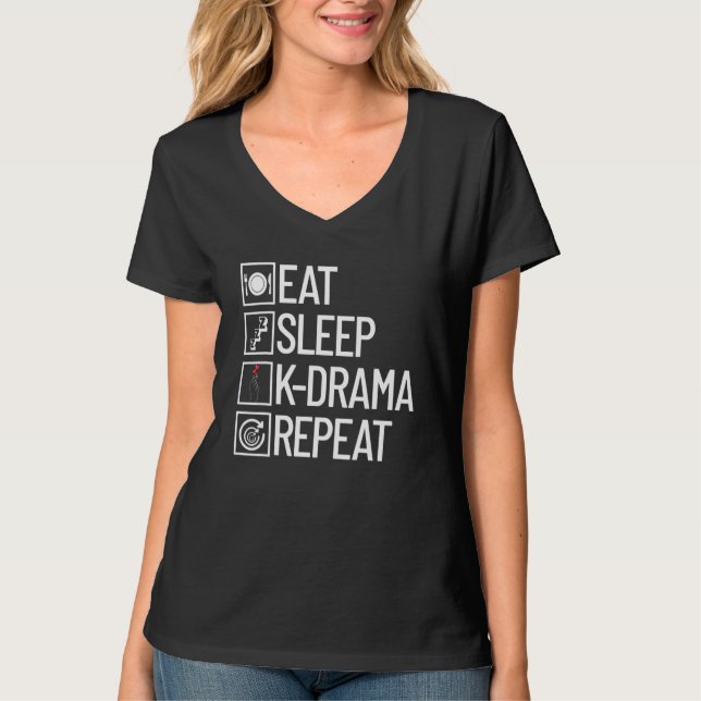 Eat Sleep K Drama Repeat Kdrama Life Korean Drama  T-Shirt (Front)