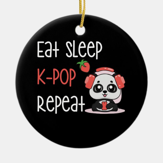 Eat Sleep K-Pop Repeat KPop Panda Ceramic Ornament (Front)