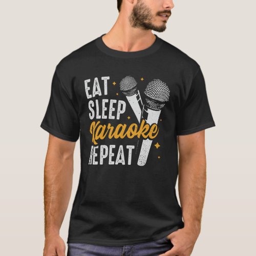 Eat Sleep Karaoke Repeat Party Singing Singer Gift T_Shirt
